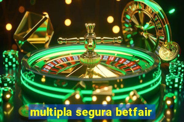 multipla segura betfair